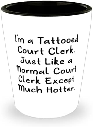 Šaljivi sudski službenik, ja sam tetovirani sudski službenik. Baš kao i redoviti sudski službenik, osim puno više, sudski službenik