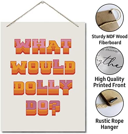 Što bi Dolly učinila? Dekor znak, Dolly Parton zidni umjetnički dekor, viseći tiskani zidni plak drveni znakovi, inspirativna zidna